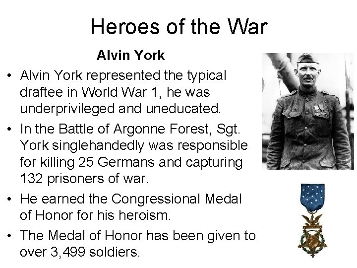 Heroes of the War • • Alvin York represented the typical draftee in World