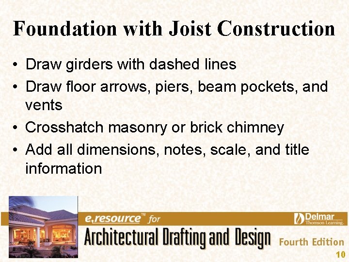Foundation with Joist Construction • Draw girders with dashed lines • Draw floor arrows, Foundation with Joist Construction • Draw girders with dashed lines • Draw floor arrows,