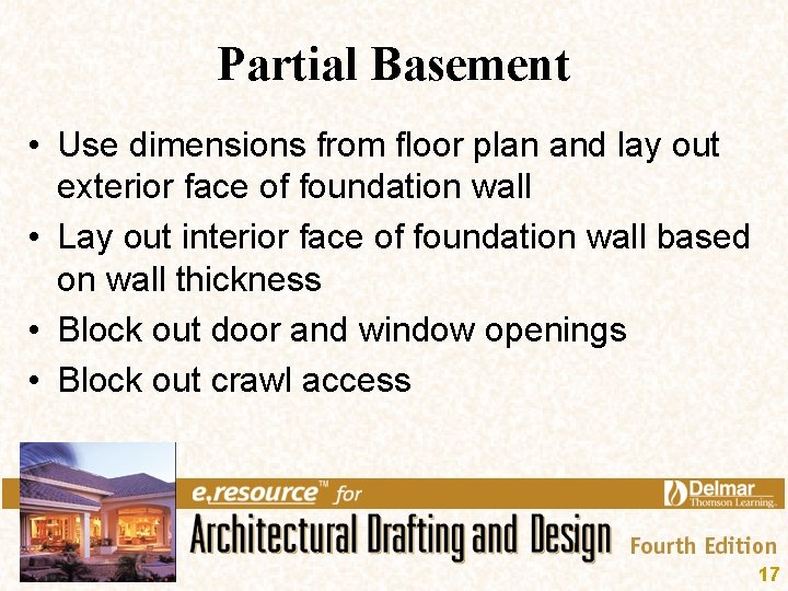 Partial Basement • Use dimensions from floor plan and lay out exterior face of Partial Basement • Use dimensions from floor plan and lay out exterior face of