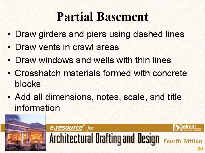 Partial Basement • • Draw girders and piers using dashed lines Draw vents in Partial Basement • • Draw girders and piers using dashed lines Draw vents in