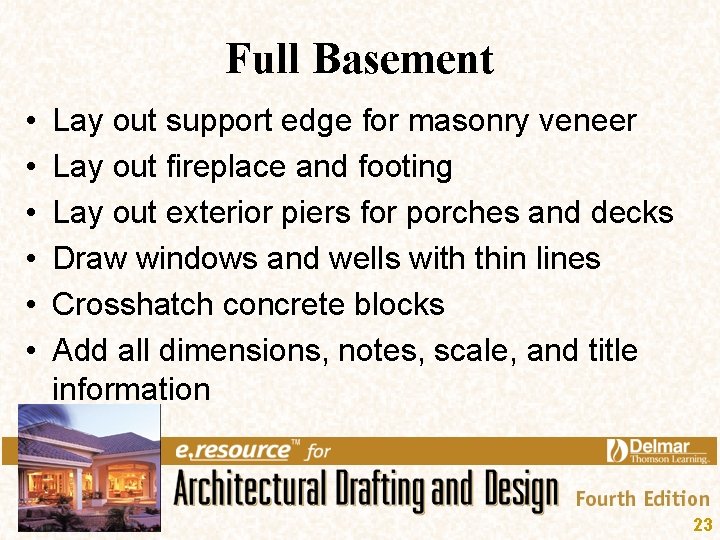 Full Basement • • • Lay out support edge for masonry veneer Lay out Full Basement • • • Lay out support edge for masonry veneer Lay out