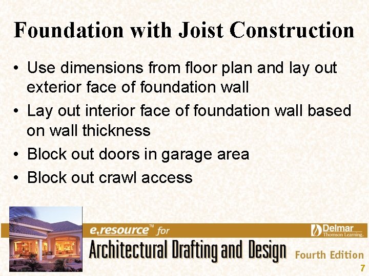 Foundation with Joist Construction • Use dimensions from floor plan and lay out exterior Foundation with Joist Construction • Use dimensions from floor plan and lay out exterior