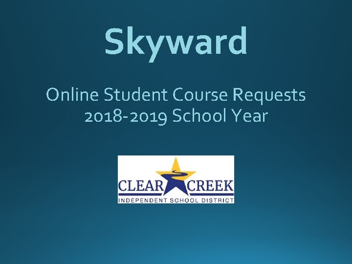 Skyward Online Student Course Requests 2018 -2019 School Year 