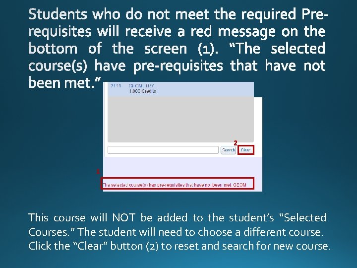 2 1 This course will NOT be added to the student’s “Selected Courses. ”