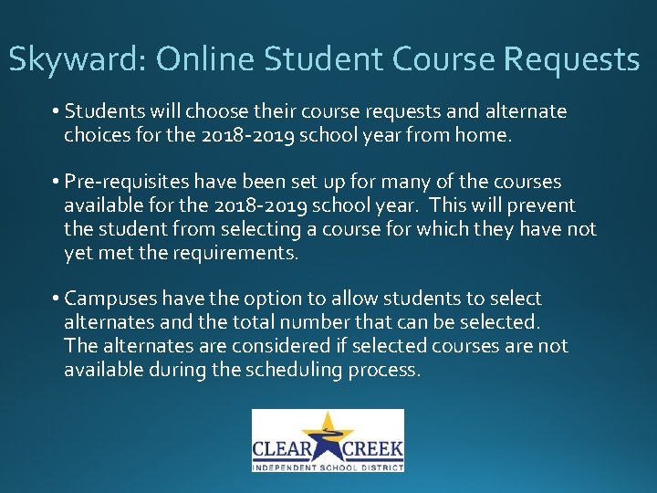 Skyward: Online Student Course Requests • Students will choose their course requests and alternate