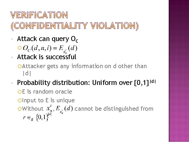  Attack can query OC Attack is successful Attacker gets any information on d