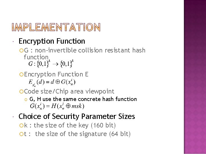  Encryption Function G : non-invertible collision resistant hash function Encryption Code Function E