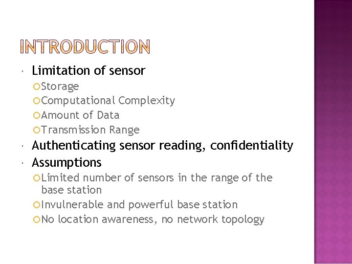  Limitation of sensor Storage Computational Complexity Amount of Data Transmission Range Authenticating sensor