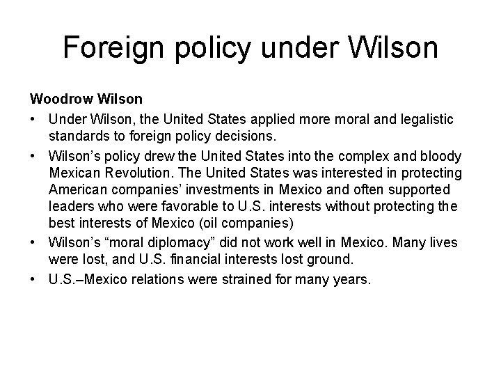 Foreign policy under Wilson Woodrow Wilson • Under Wilson, the United States applied more