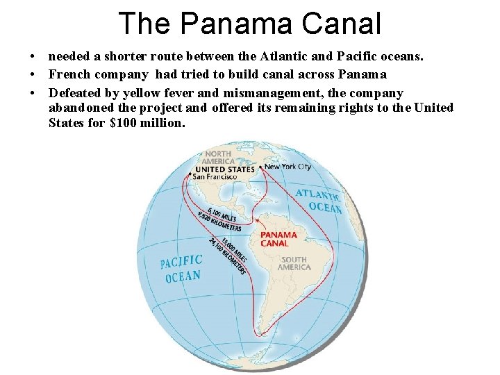 The Panama Canal • needed a shorter route between the Atlantic and Pacific oceans.