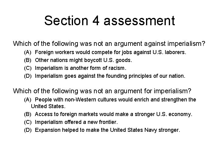 Section 4 assessment Which of the following was not an argument against imperialism? (A)