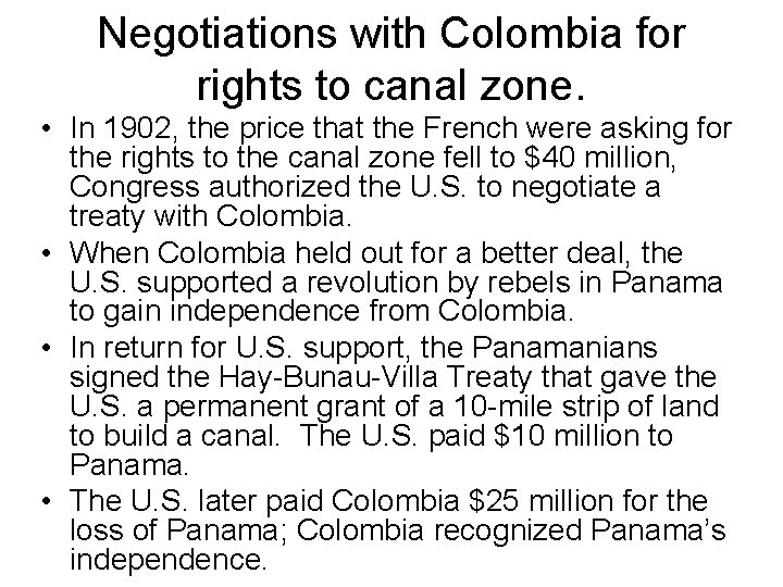 Negotiations with Colombia for rights to canal zone. • In 1902, the price that