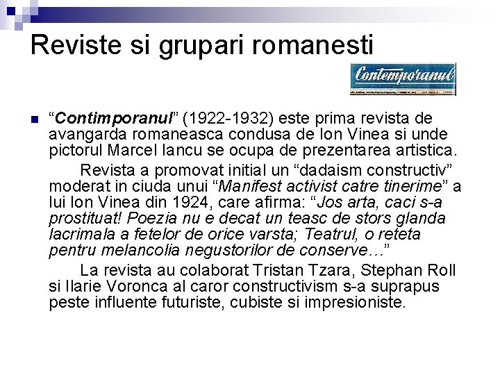 Reviste si grupari romanesti n “Contimporanul” (1922 -1932) este prima revista de avangarda romaneasca