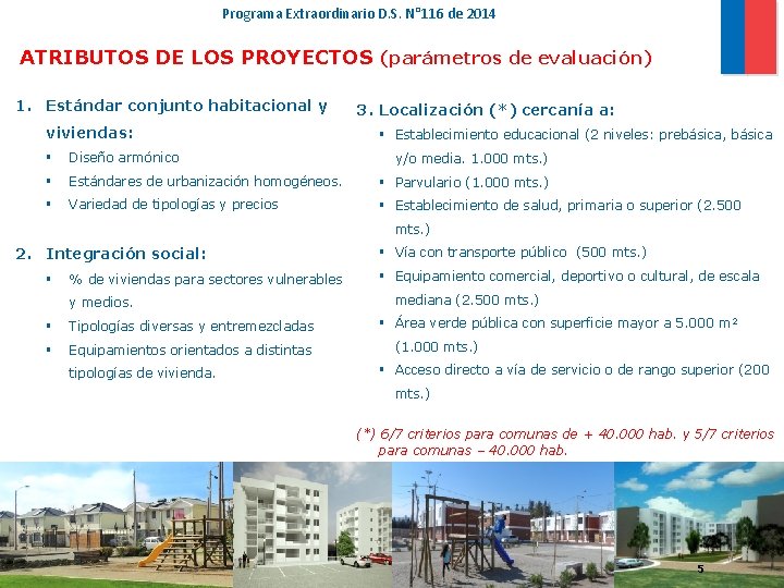 Programa Extraordinario D. S. N° 116 de 2014 ATRIBUTOS DE LOS PROYECTOS (parámetros de