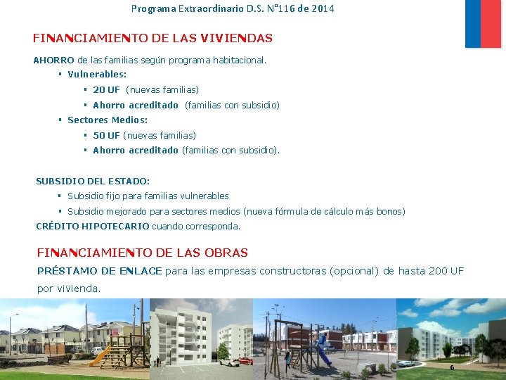 Programa Extraordinario D. S. N° 116 de 2014 FINANCIAMIENTO DE LAS VIVIENDAS AHORRO de