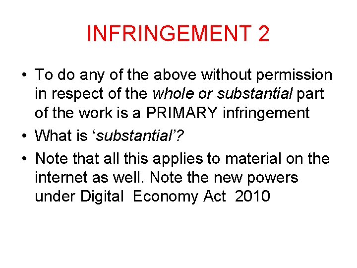 INFRINGEMENT 2 • To do any of the above without permission in respect of INFRINGEMENT 2 • To do any of the above without permission in respect of