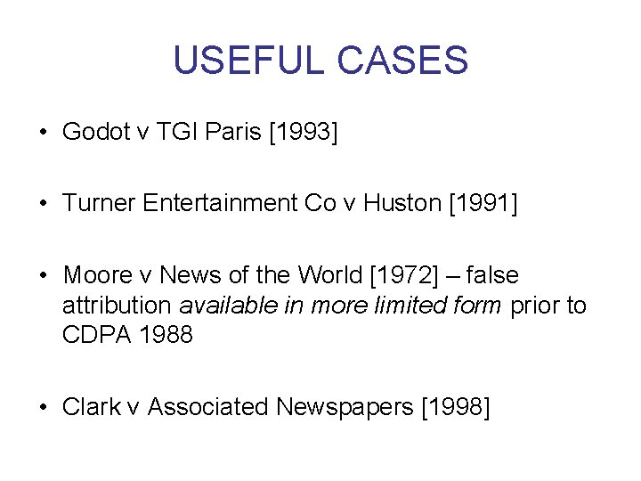 USEFUL CASES • Godot v TGI Paris [1993] • Turner Entertainment Co v Huston