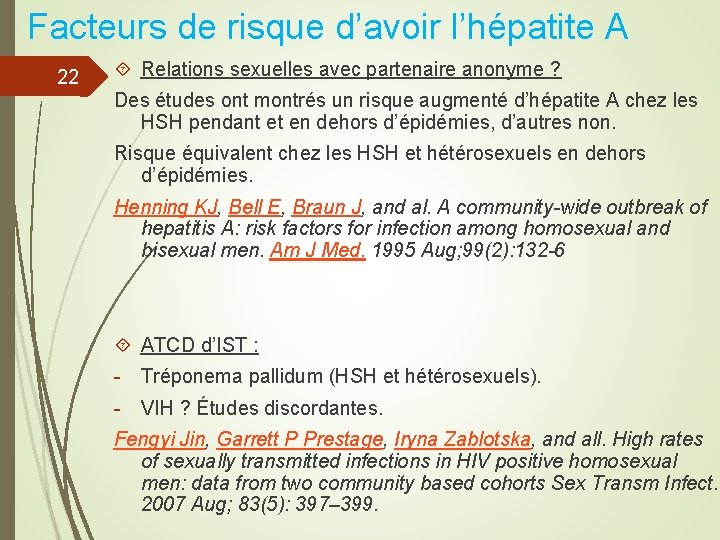 Facteurs de risque d’avoir l’hépatite A 22 Relations sexuelles avec partenaire anonyme ? Des