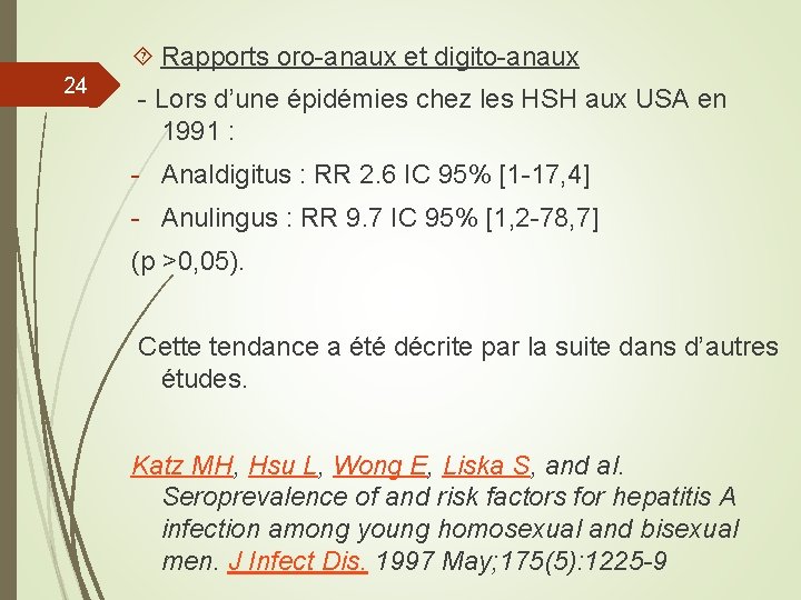  Rapports oro-anaux et digito-anaux 24 - Lors d’une épidémies chez les HSH aux