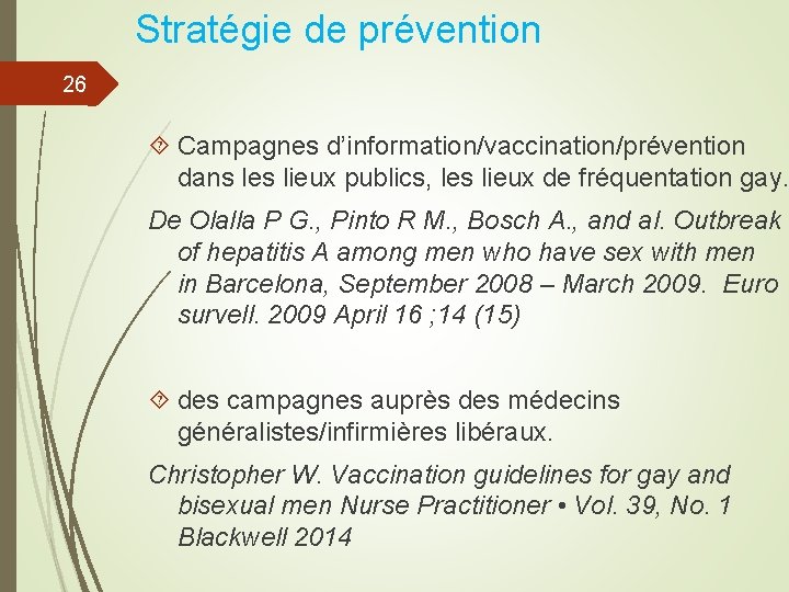 Stratégie de prévention 26 Campagnes d’information/vaccination/prévention dans les lieux publics, les lieux de fréquentation