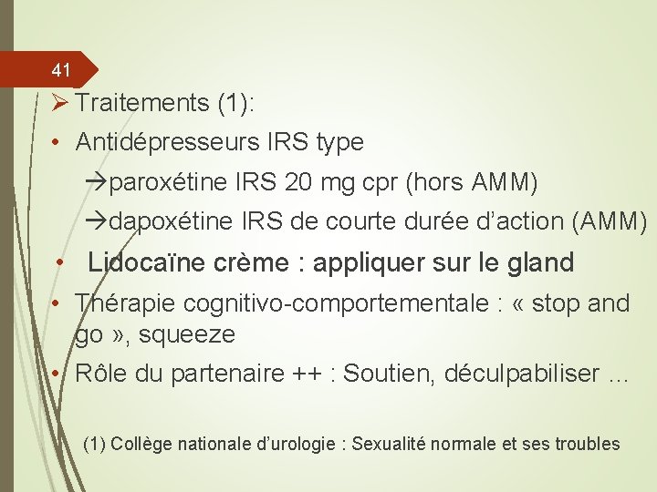41 Ø Traitements (1): • Antidépresseurs IRS type paroxétine IRS 20 mg cpr (hors