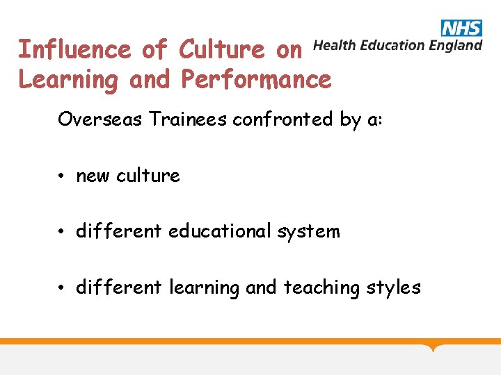 Influence of Culture on Learning and Performance Overseas Trainees confronted by a: • new