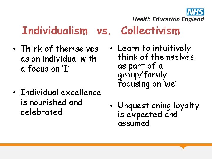 Individualism vs. Collectivism • Think of themselves as an individual with a focus on