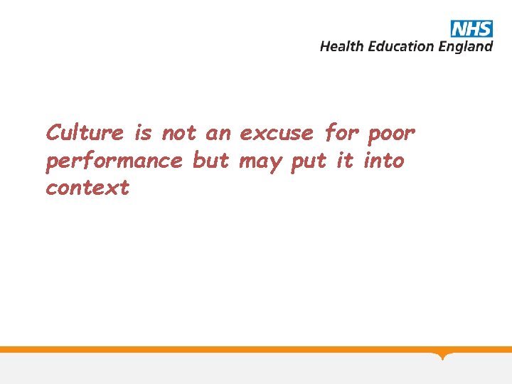 Culture is not an excuse for poor performance but may put it into context