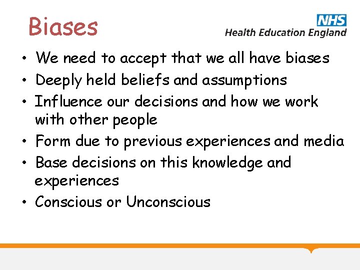 Biases • We need to accept that we all have biases • Deeply held