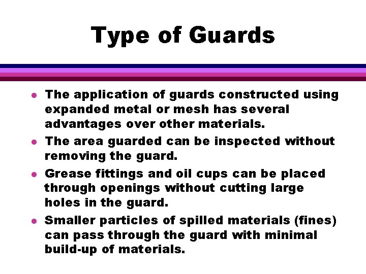 Type of Guards l l The application of guards constructed using expanded metal or