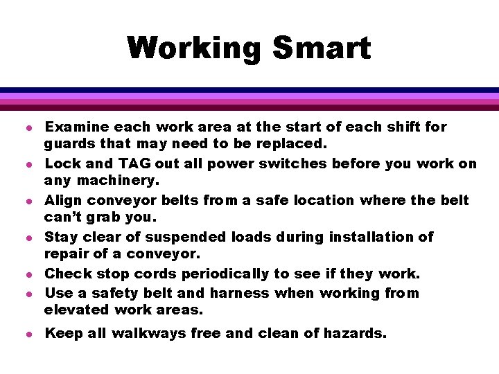 Working Smart l l l l Examine each work area at the start of