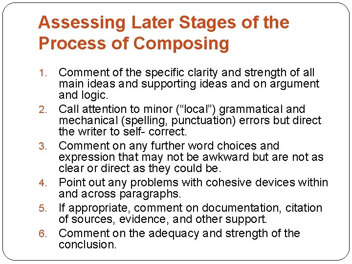 Assessing Later Stages of the Process of Composing 1. 2. 3. 4. 5. 6.