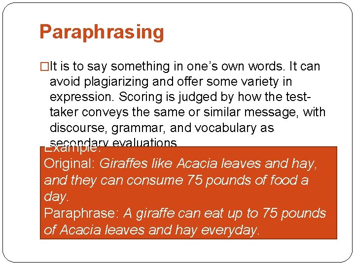 Paraphrasing �It is to say something in one’s own words. It can avoid plagiarizing