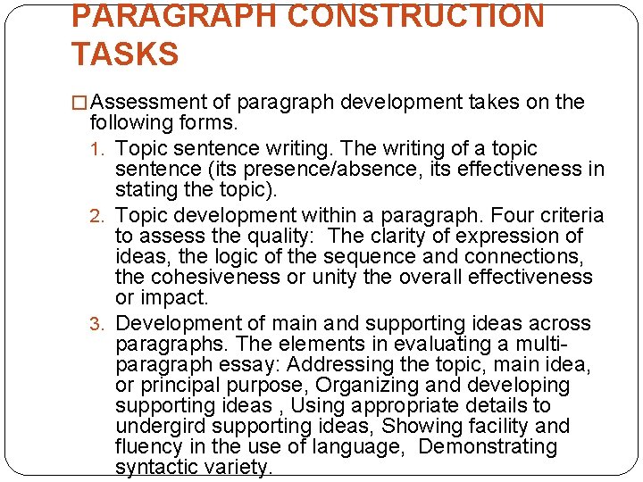 PARAGRAPH CONSTRUCTION TASKS � Assessment of paragraph development takes on the following forms. 1.