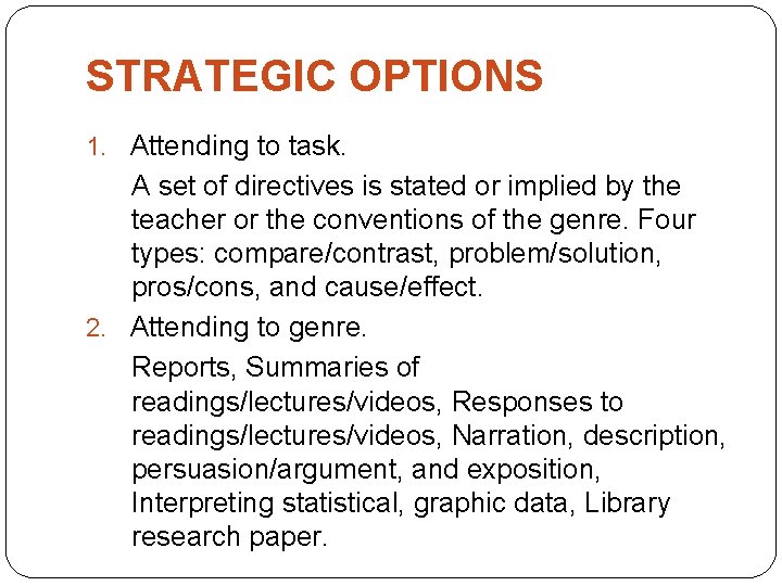 STRATEGIC OPTIONS 1. Attending to task. A set of directives is stated or implied