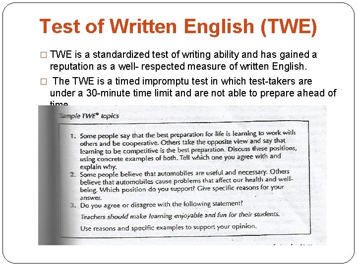 Test of Written English (TWE) � TWE is a standardized test of writing ability