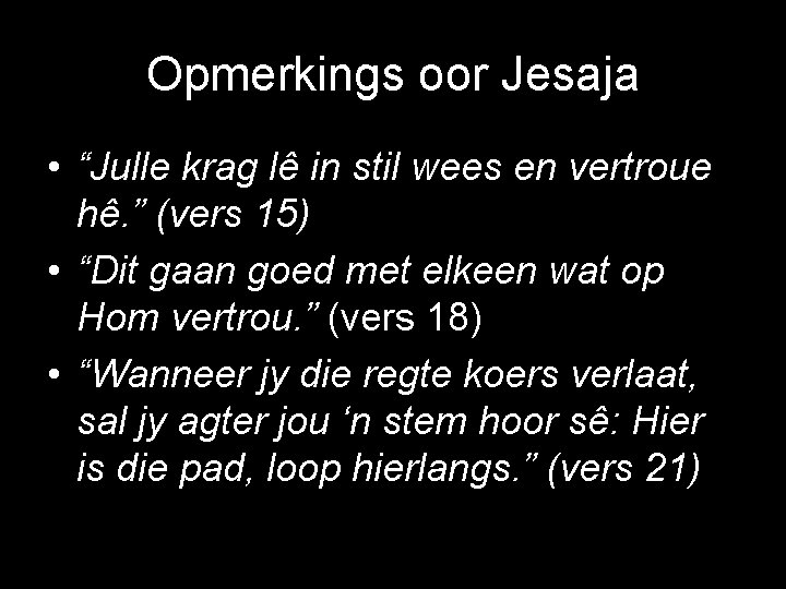 Opmerkings oor Jesaja • “Julle krag lê in stil wees en vertroue hê. ”