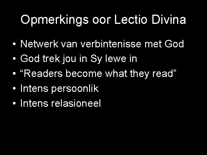 Opmerkings oor Lectio Divina • • • Netwerk van verbintenisse met God trek jou