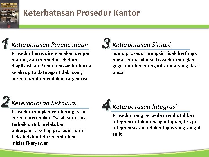 Keterbatasan Prosedur Kantor 1 Keterbatasan Perencanaan 3 Keterbatasan Situasi Prosedur harus direncanakan dengan matang