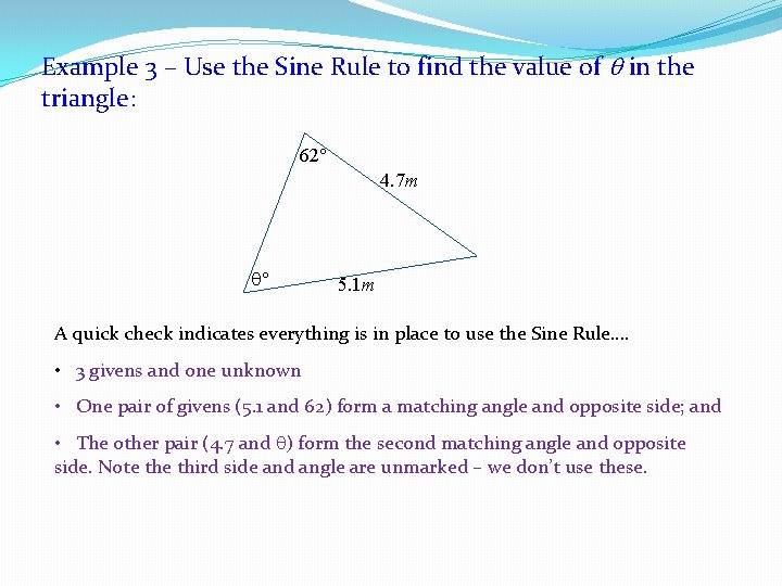 Example 3 – Use the Sine Rule to find the value of in the