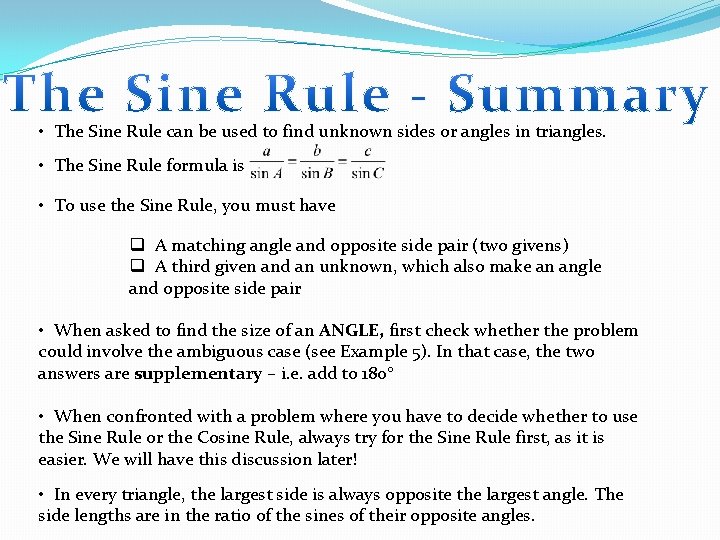  • The Sine Rule can be used to find unknown sides or angles