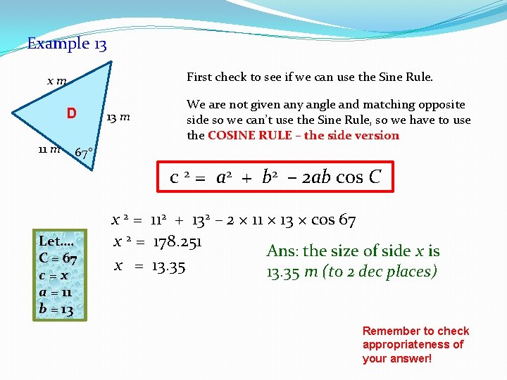 Example 13 First check to see if we can use the Sine Rule. xm