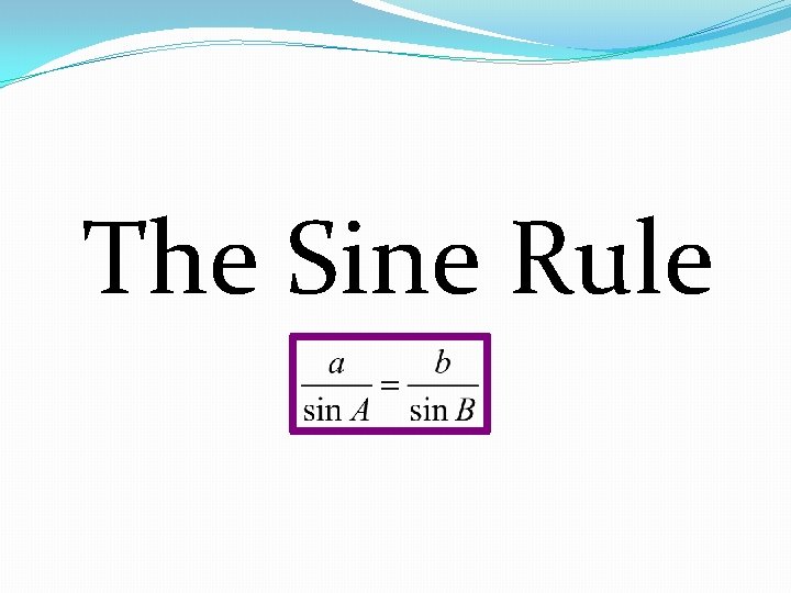 The Sine Rule 