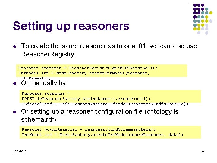 Setting up reasoners l To create the same reasoner as tutorial 01, we can