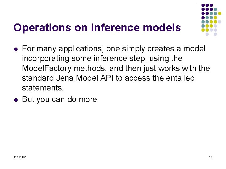 Operations on inference models l l For many applications, one simply creates a model