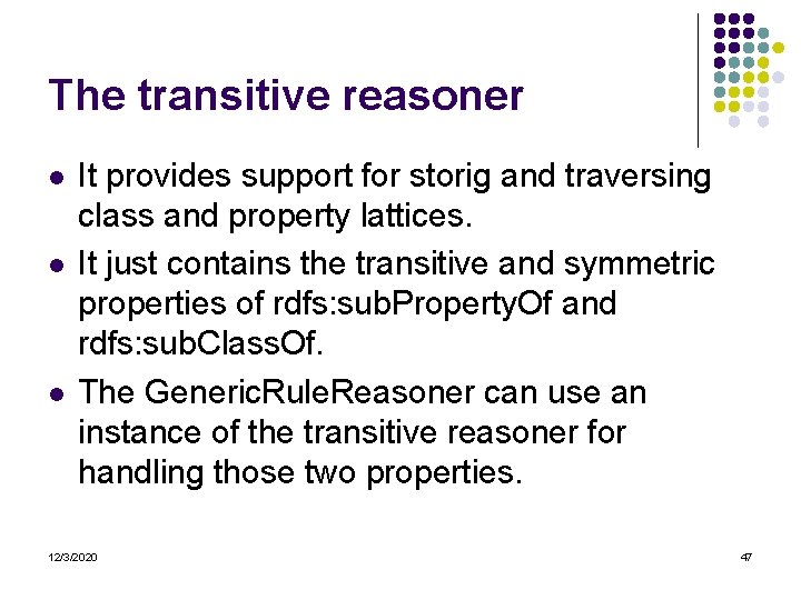 The transitive reasoner l l l It provides support for storig and traversing class