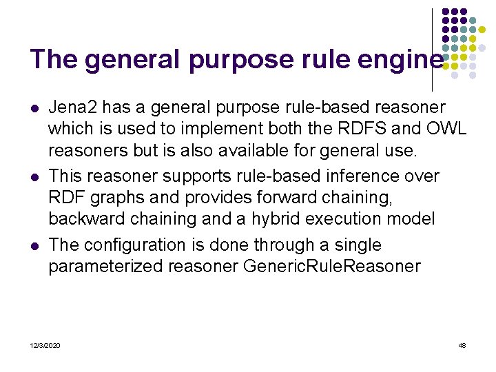 The general purpose rule engine l l l Jena 2 has a general purpose