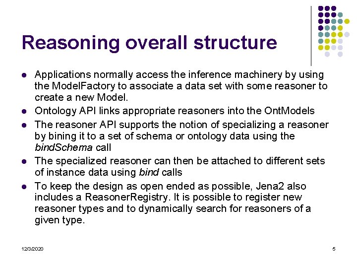 Reasoning overall structure l l l Applications normally access the inference machinery by using