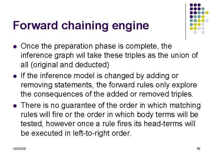 Forward chaining engine l l l Once the preparation phase is complete, the inference