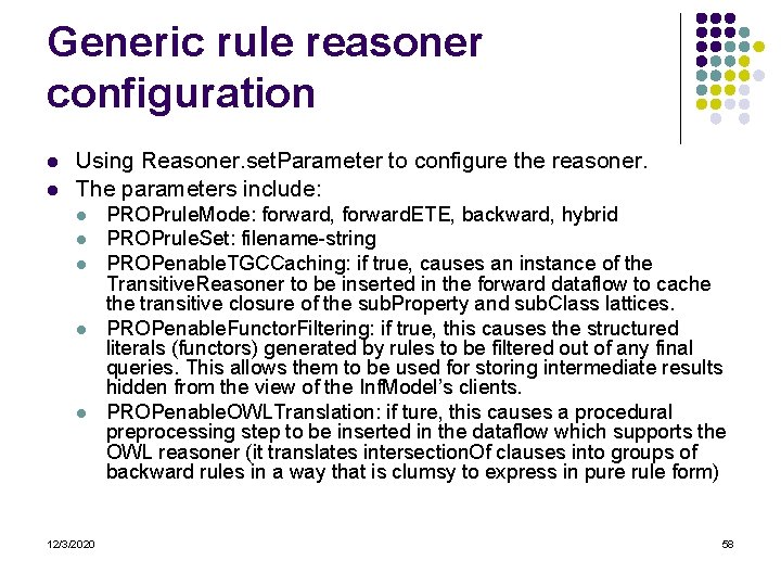 Generic rule reasoner configuration l l Using Reasoner. set. Parameter to configure the reasoner.